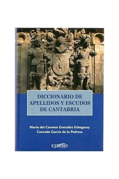DICCIONARIO DE APELLIDOS Y ESCUDOS DE CANTABRIA